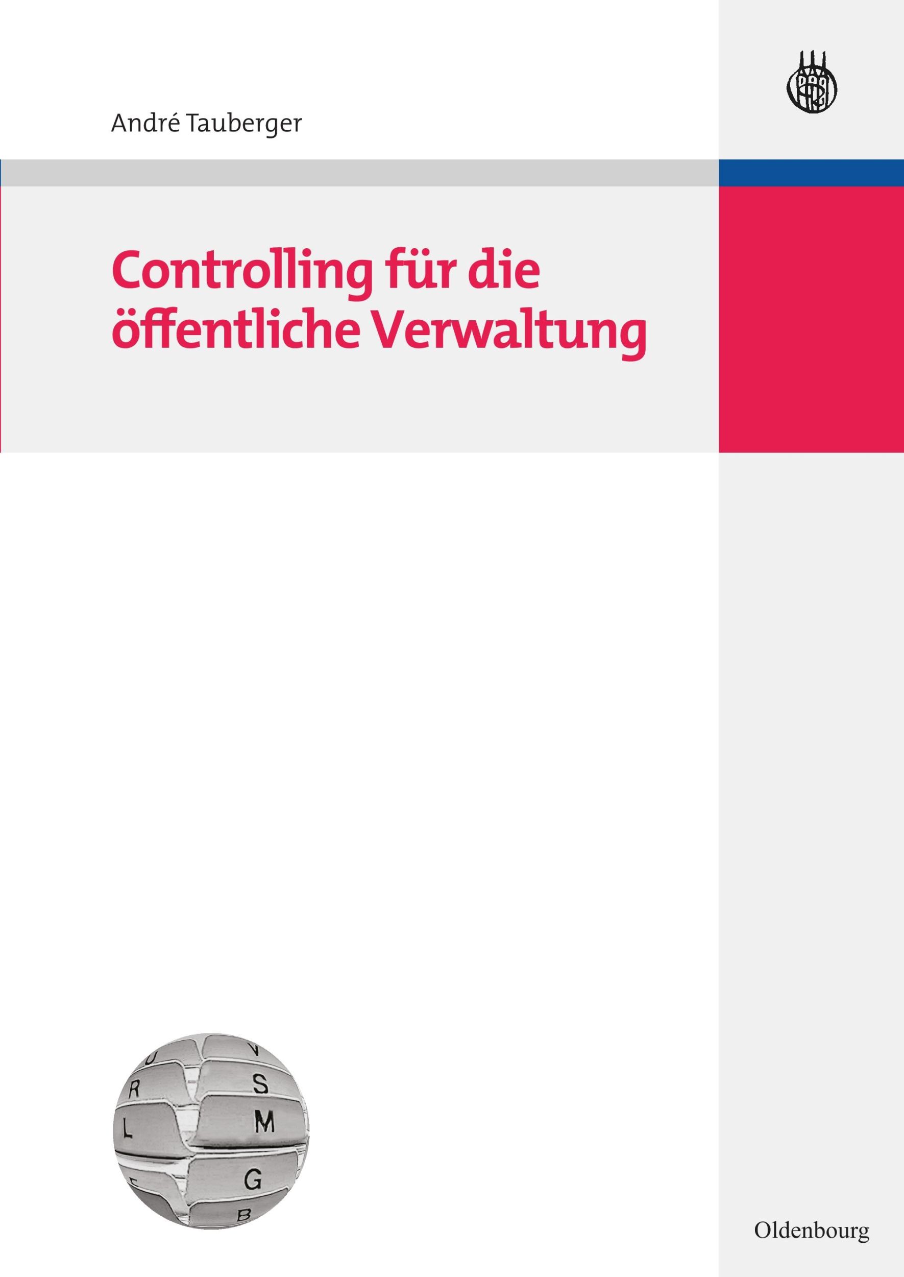 Cover: 9783486586367 | Controlling für die öffentliche Verwaltung | André Tauberger | Buch