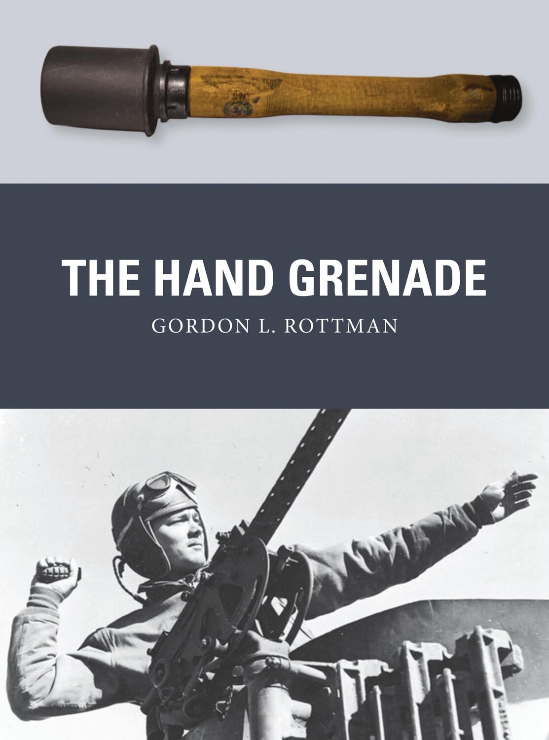 Cover: 9781472807342 | The Hand Grenade | Gordon L. Rottman | Taschenbuch | Weapon | Englisch