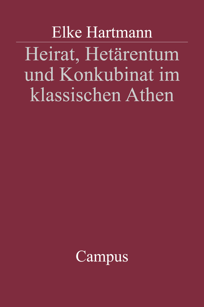 Cover: 9783593370071 | Heirat, Hetärentum und Konkubinat im klassischen Athen | Elke Hartmann