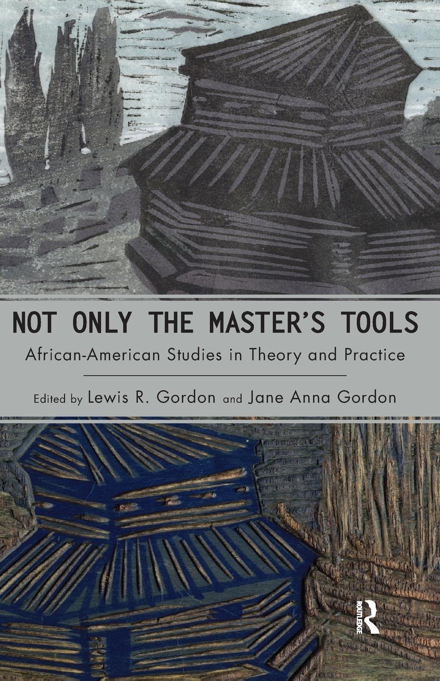 Cover: 9781594511479 | Not Only the Master's Tools | Lewis R. Gordon (u. a.) | Taschenbuch