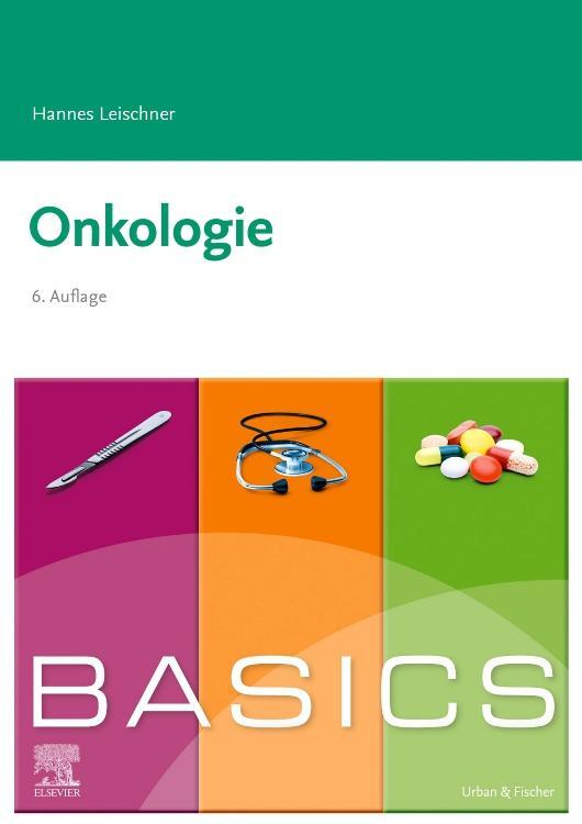 Cover: 9783437423192 | BASICS Onkologie | Hannes Leischner | Taschenbuch | BASICS | VIII