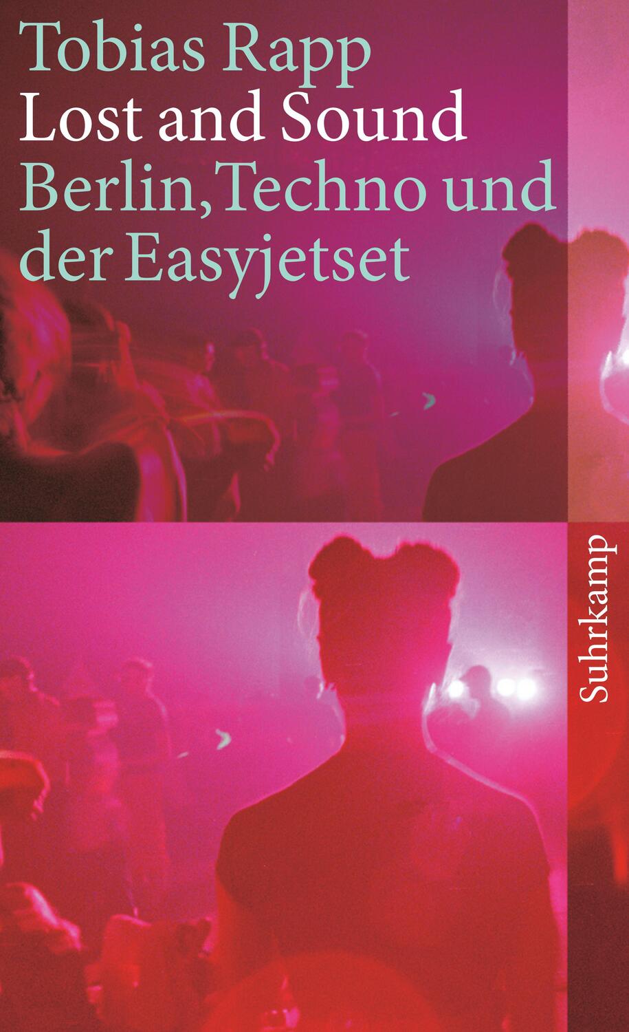 Cover: 9783518460443 | Lost and Sound | Berlin, Techno und der Easyjetset | Tobias Rapp