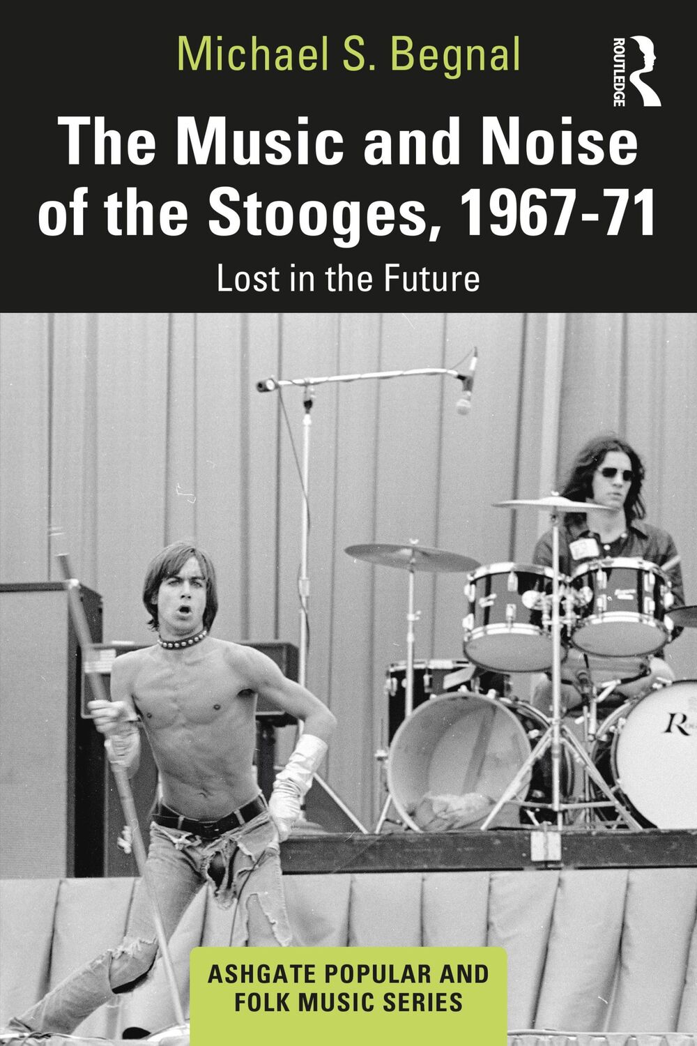 Cover: 9780367648466 | The Music and Noise of the Stooges, 1967-71 | Lost in the Future