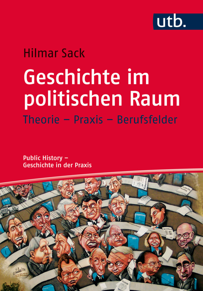 Cover: 9783825246198 | Geschichte im politischen Raum | Theorie - Praxis - Berufsfelder | UTB