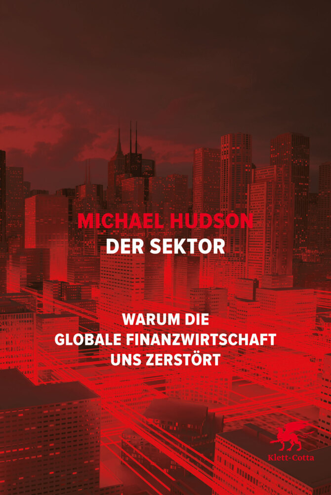 Cover: 9783608947489 | Der Sektor | Warum die globale Finanzwirtschaft uns zerstört | Hudson