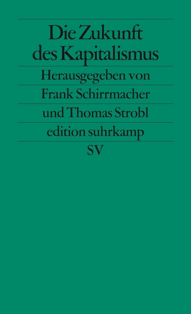 Cover: 9783518126035 | Die Zukunft des Kapitalismus | Frank Schirrmacher (u. a.) | Buch