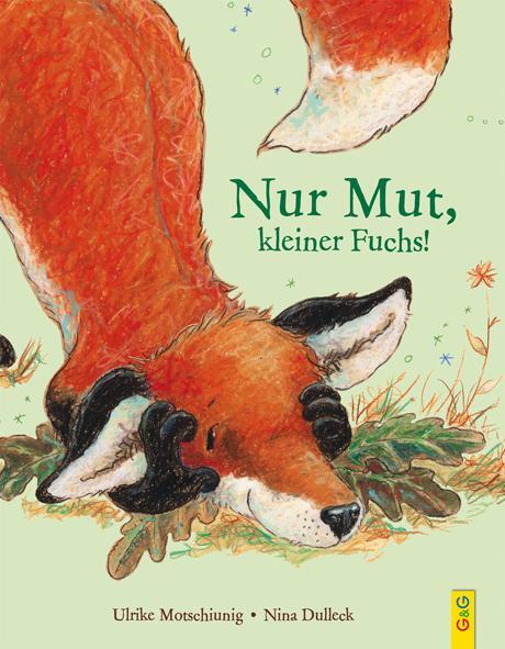 Cover: 9783707420715 | Nur Mut, kleiner Fuchs! | Ulrike Motschiunig | Buch | Der kleine Fuchs