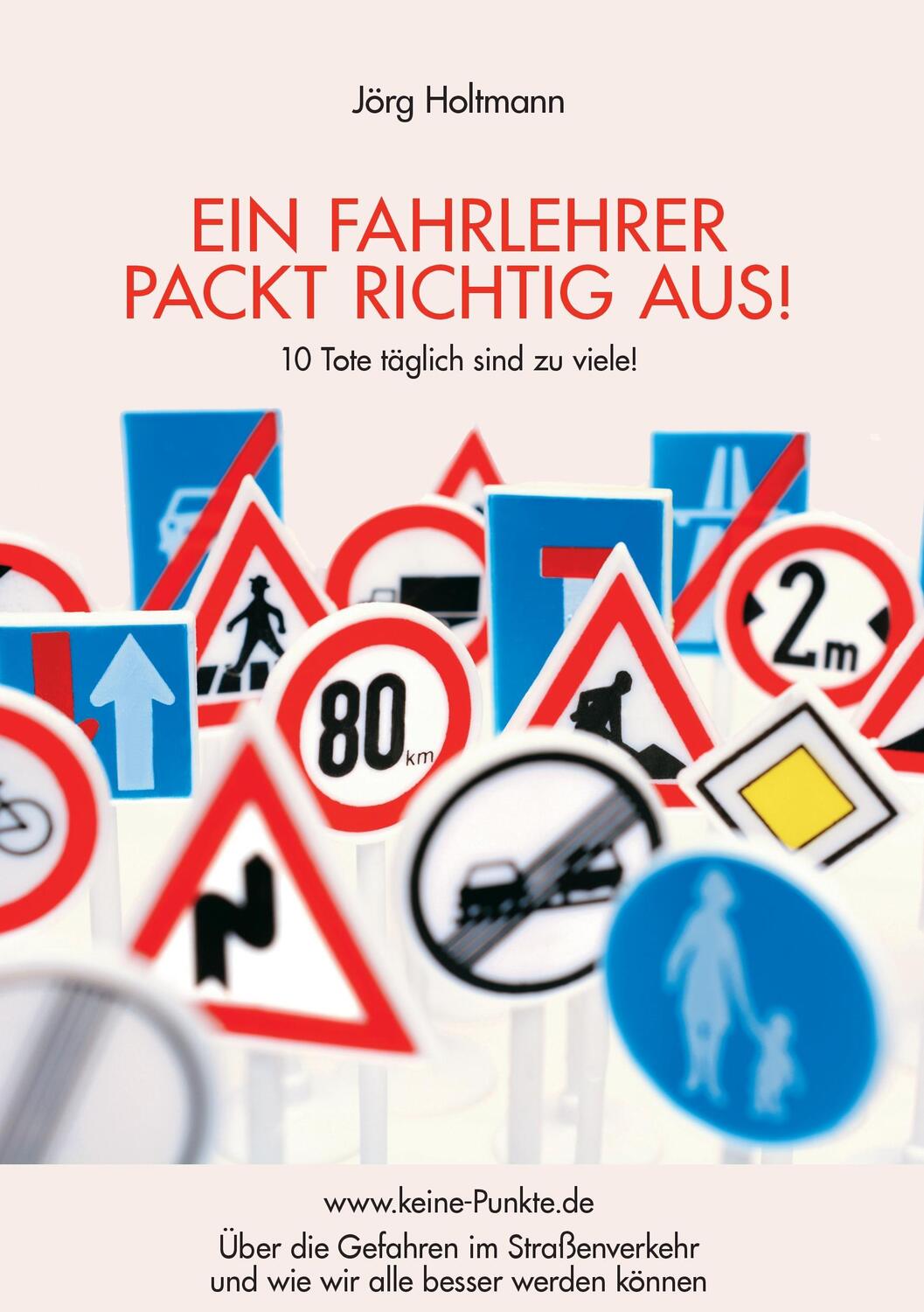 Cover: 9783739262581 | Ein Fahrlehrer packt richtig aus! | Jörg Holtmann | Taschenbuch | 2015