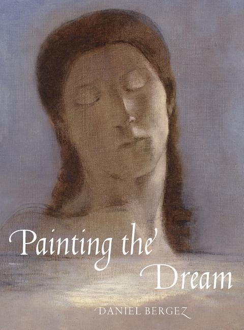 Cover: 9780789213136 | Painting the Dream: A History of Dreams in Art, from the...