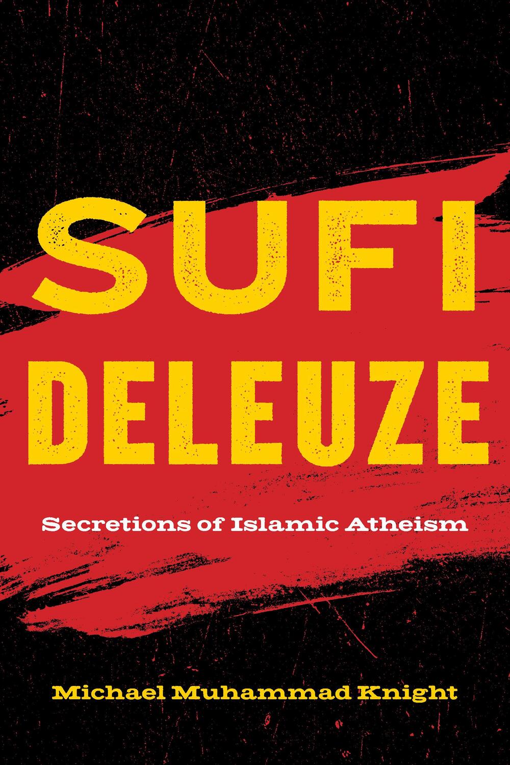 Cover: 9781531501815 | Sufi Deleuze: Secretions of Islamic Atheism | Michael Muhammad Knight