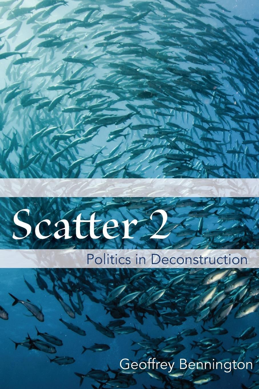 Cover: 9780823289936 | Scatter 2 | Politics in Deconstruction | Geoffrey Bennington | Buch