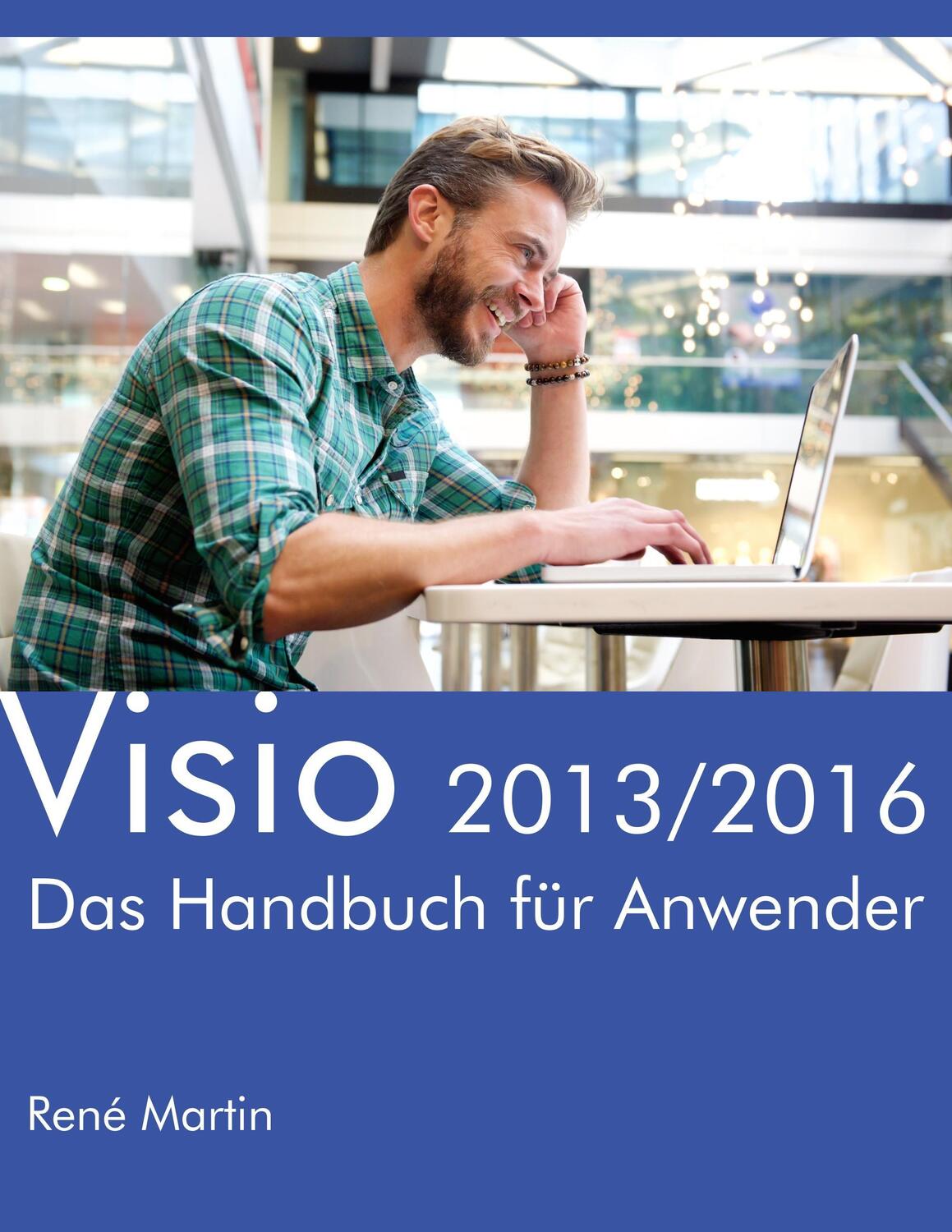 Cover: 9783739217420 | Visio 2013/2016 | Das Handbuch für Anwender | René Martin | Buch