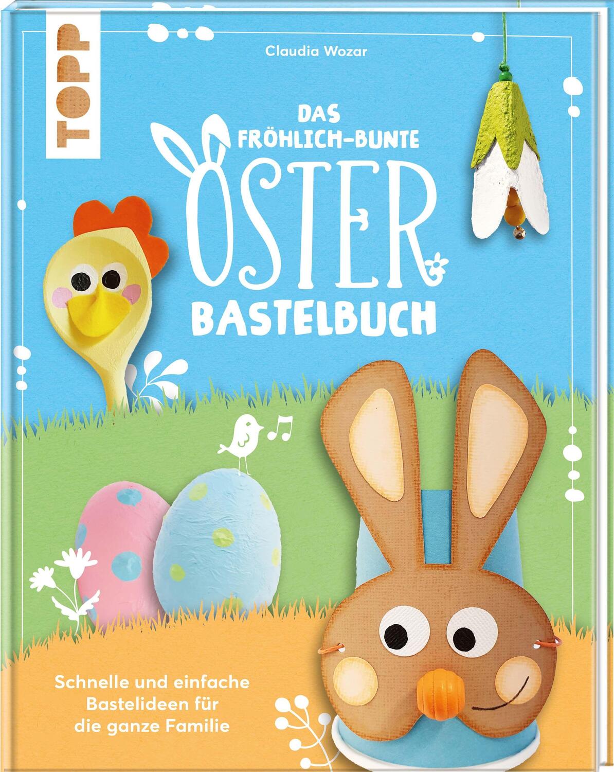 Cover: 9783772446153 | Das fröhlich-bunte Osterbastelbuch | Christina Schinagl | Buch | 2023