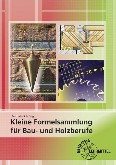 Cover: 9783808542392 | Kleine Formelsammlung für Bau- und Holzberufe | Peter Peschel (u. a.)