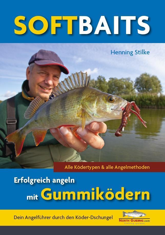 Cover: 9783942366366 | Softbaits - Erfolgreich angeln mit Gummiködern | Henning Stilke | Buch