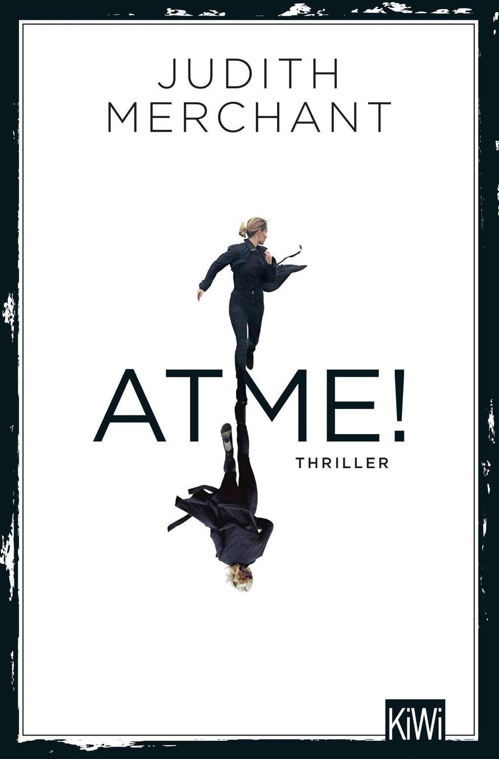 Cover: 9783462001822 | ATME! | Thriller | Judith Merchant | Taschenbuch | 375 S. | Deutsch