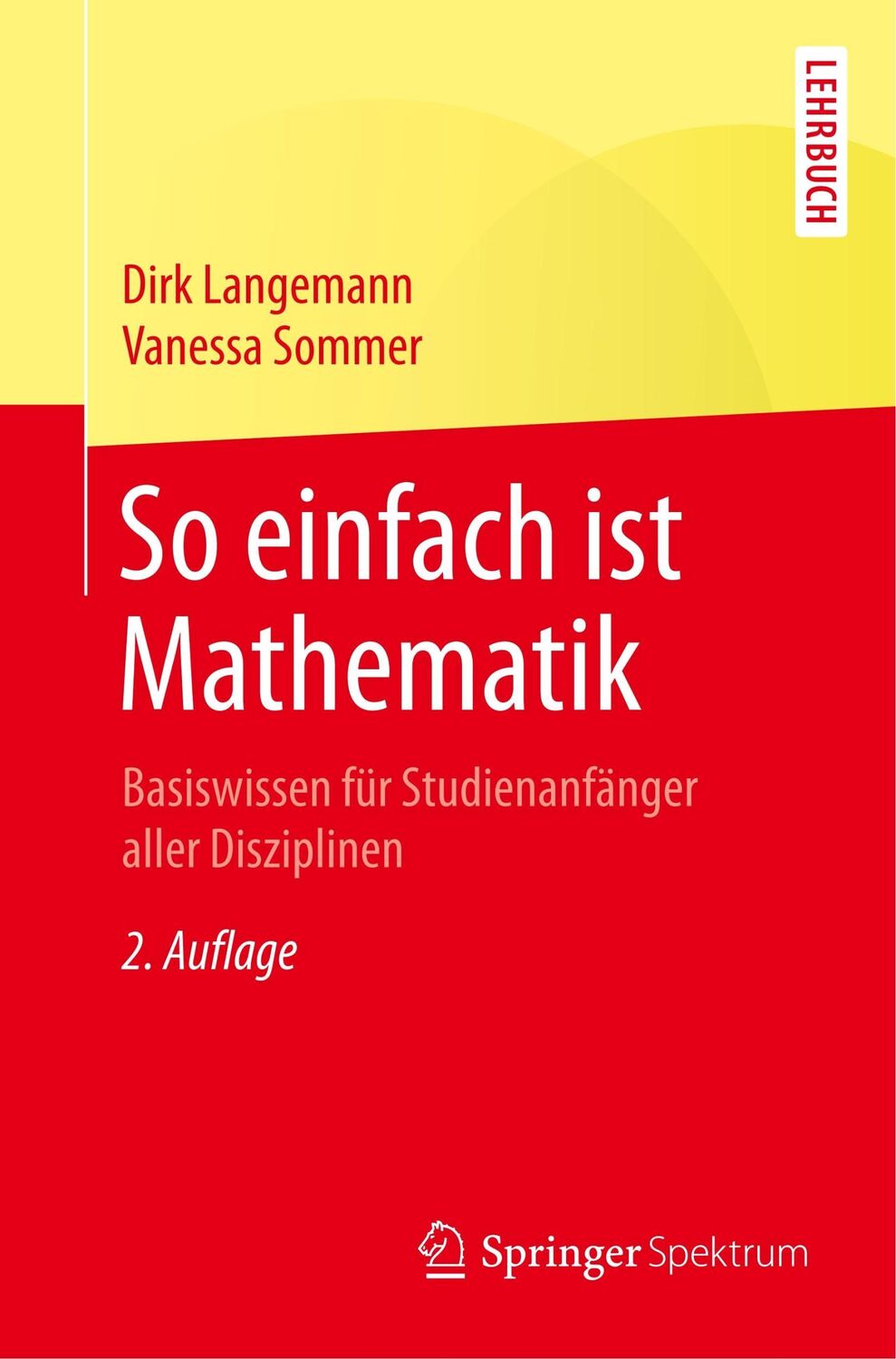 Cover: 9783662558225 | So einfach ist Mathematik | Vanessa Sommer (u. a.) | Taschenbuch | vii