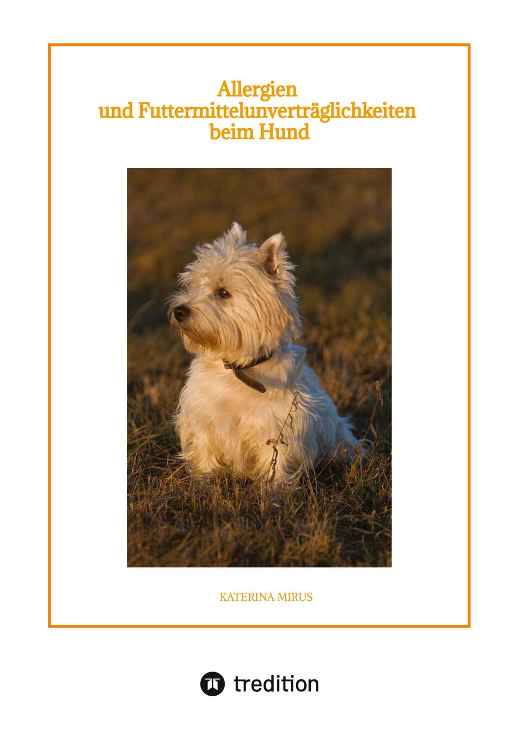 Cover: 9783347900899 | Allergien und Futtermittelunverträglichkeiten beim Hund | Mirus | Buch