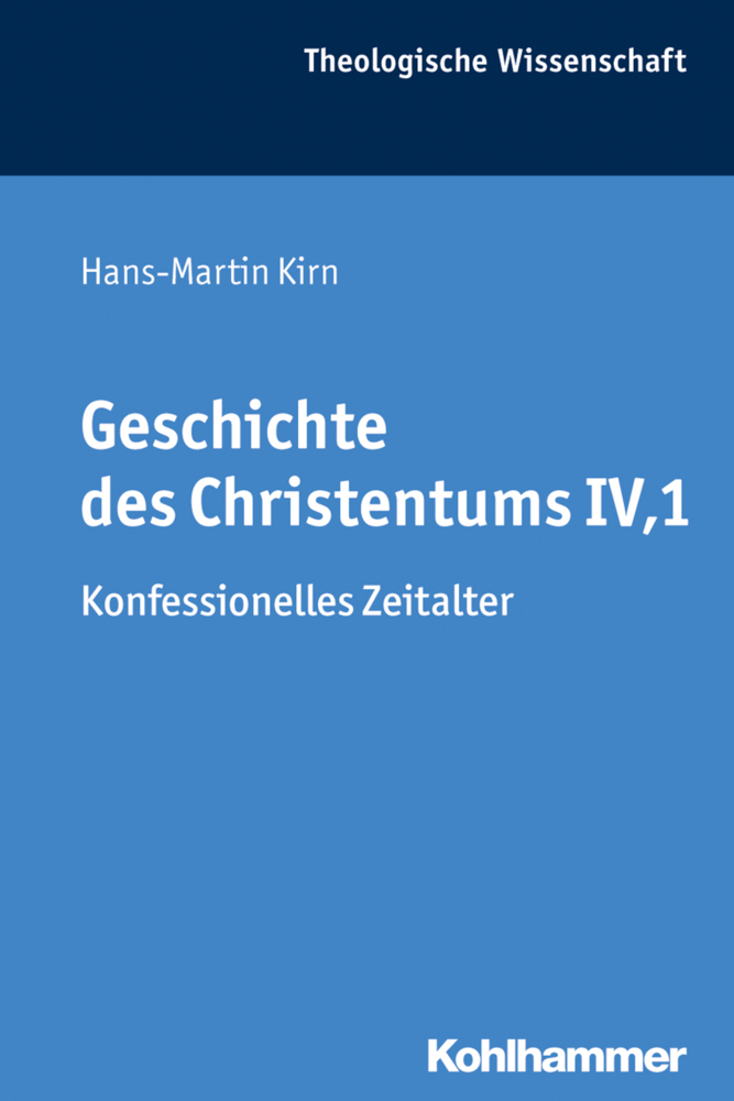 Cover: 9783170310346 | Geschichte des Christentums. Tl.4/1 | Konfessionelles Zeitalter | Kirn