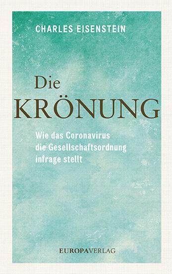 Cover: 9783958904859 | Die Krönung | Charles Eisenstein | Buch | gebunden | Deutsch | 2022