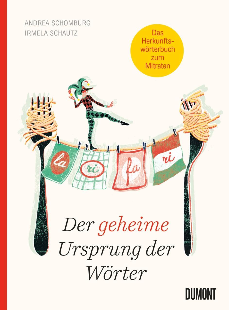 Cover: 9783832199661 | Der geheime Ursprung der Wörter | Irmela Schautz (u. a.) | Buch | 2020