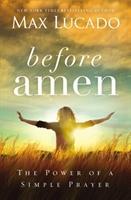 Cover: 9780718078126 | Before Amen | The Power of a Simple Prayer | Max Lucado | Taschenbuch