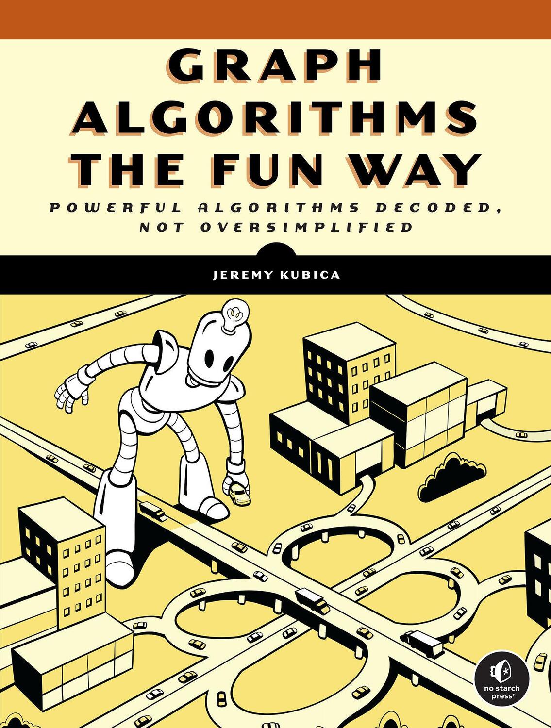 Cover: 9781718503861 | Graph Algorithms the Fun Way | Jeremy Kubica | Taschenbuch | Englisch