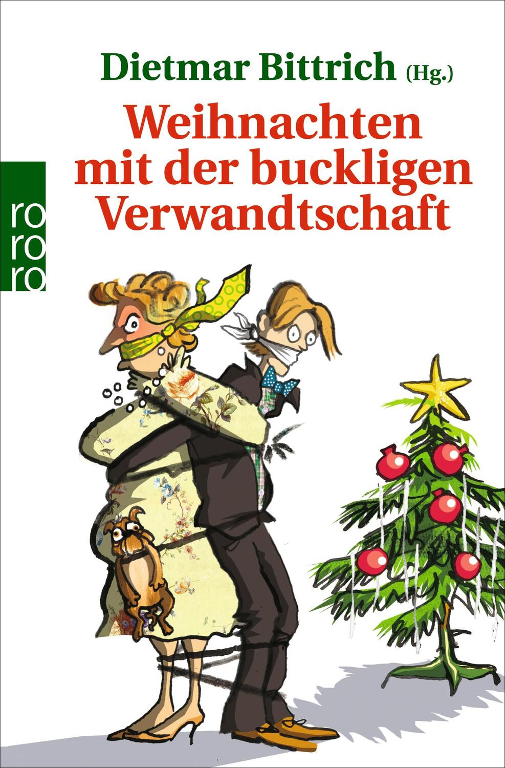 Cover: 9783499630149 | Weihnachten mit der buckligen Verwandtschaft | Dietmar Bittrich | Buch