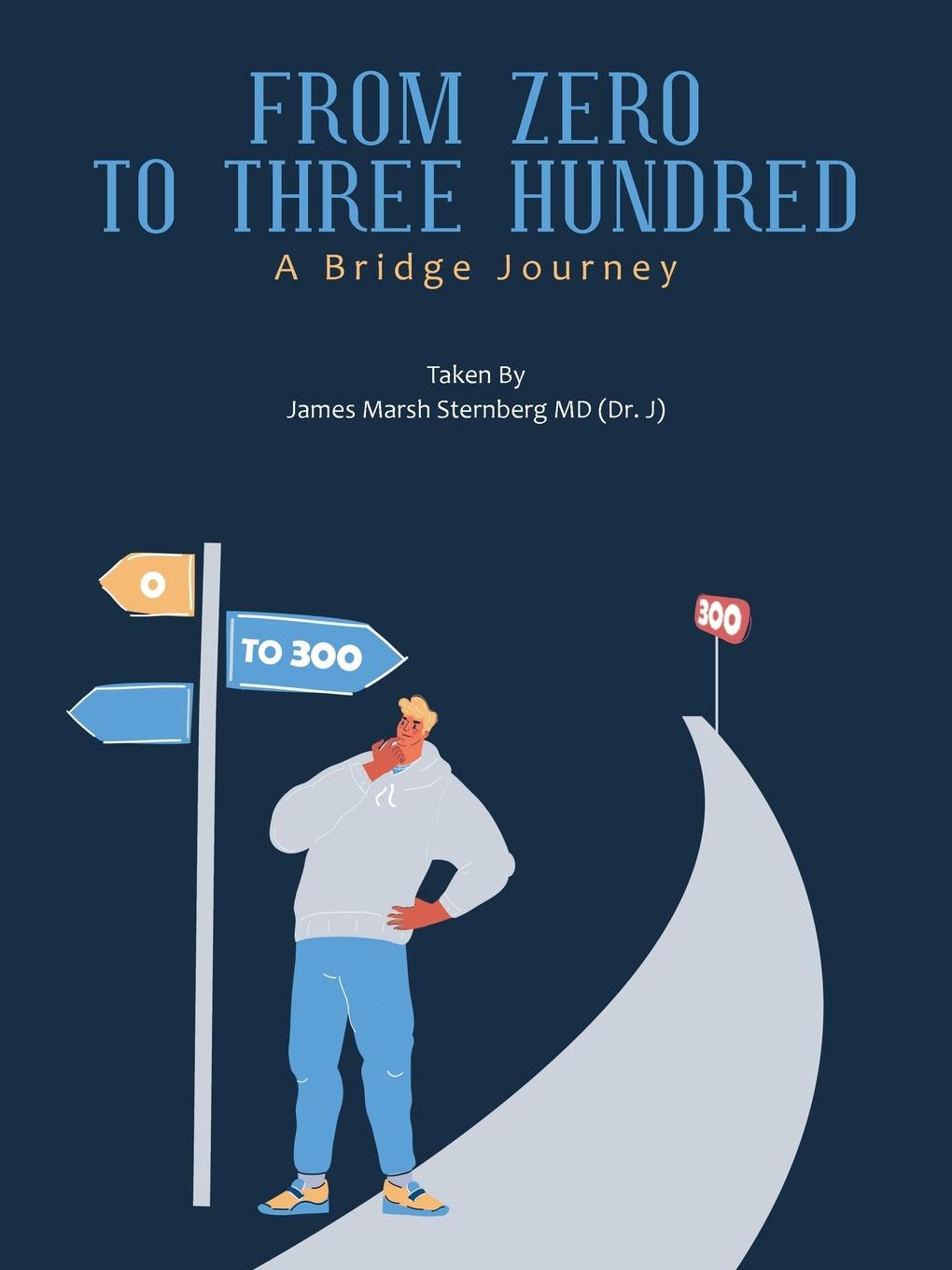 Cover: 9781665553513 | From Zero to Three Hundred | A Bridge Journey | MD | Taschenbuch