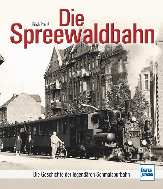 Cover: 9783613715486 | Die Spreewaldbahn | Die Geschichte der legendären Schmalspurbahn