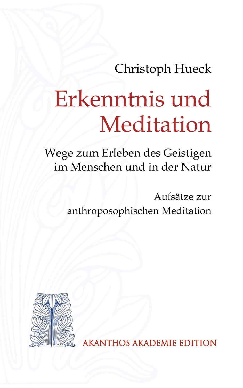Cover: 9783750434943 | Erkenntnis und Meditation | Christoph Hueck | Taschenbuch