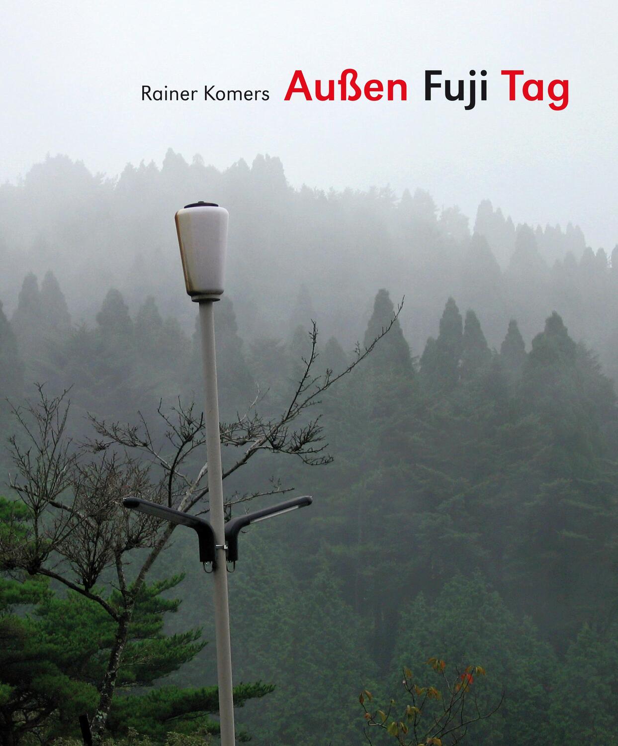 Cover: 9783895815515 | Außen Fuji Tag | Werkschau Rainer Komers | Rainer Komers | Taschenbuch