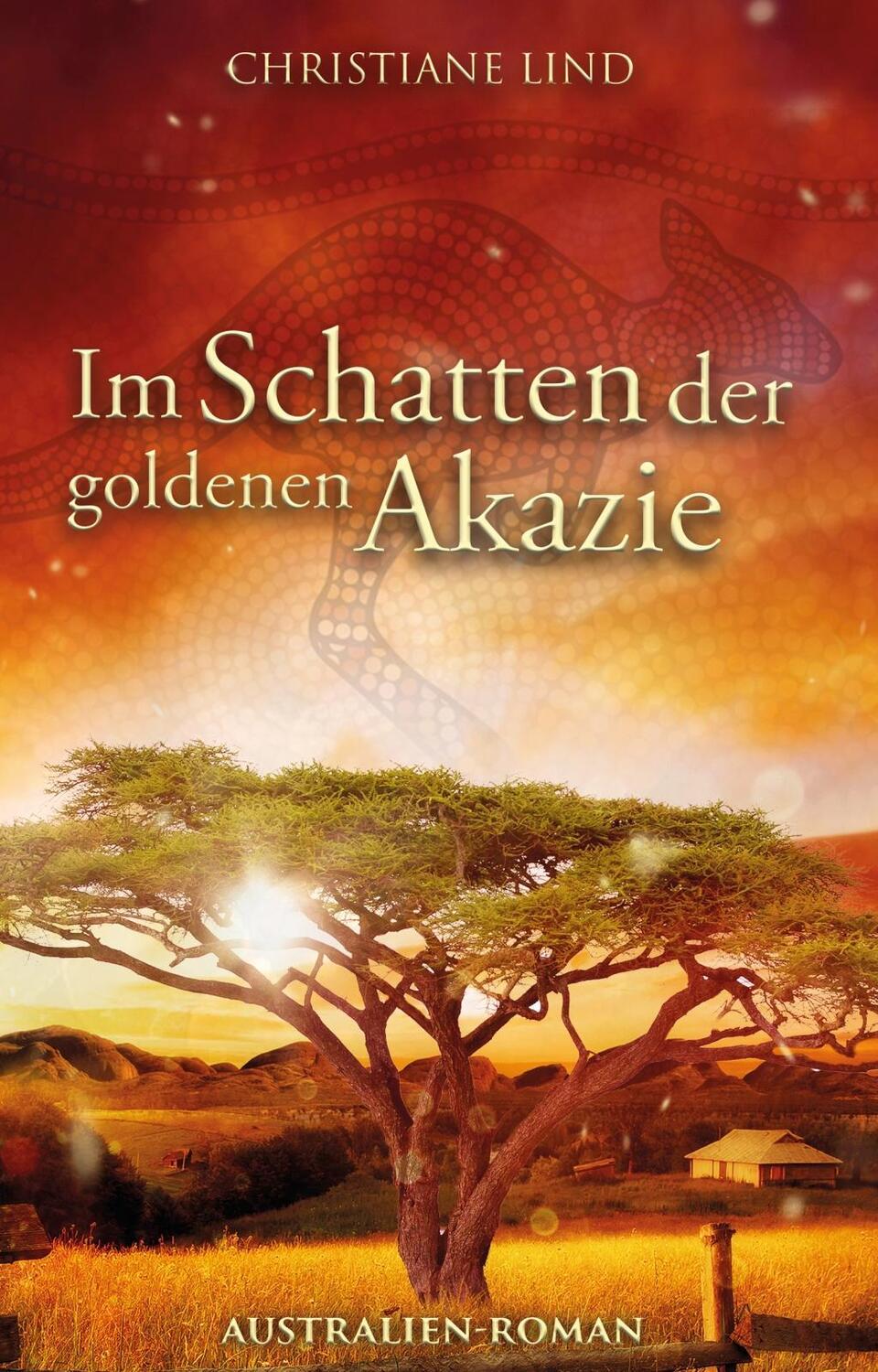 Cover: 9783961116690 | Im Schatten der goldenen Akazie | Australien-Roman | Christiane Lind