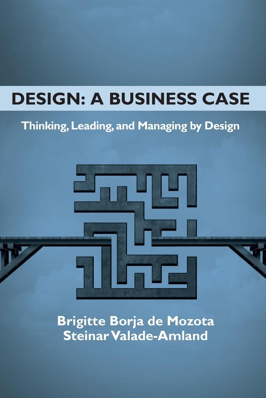 Cover: 9781952538261 | Design | A Business Case: Thinking, Leading, and Managing by Design