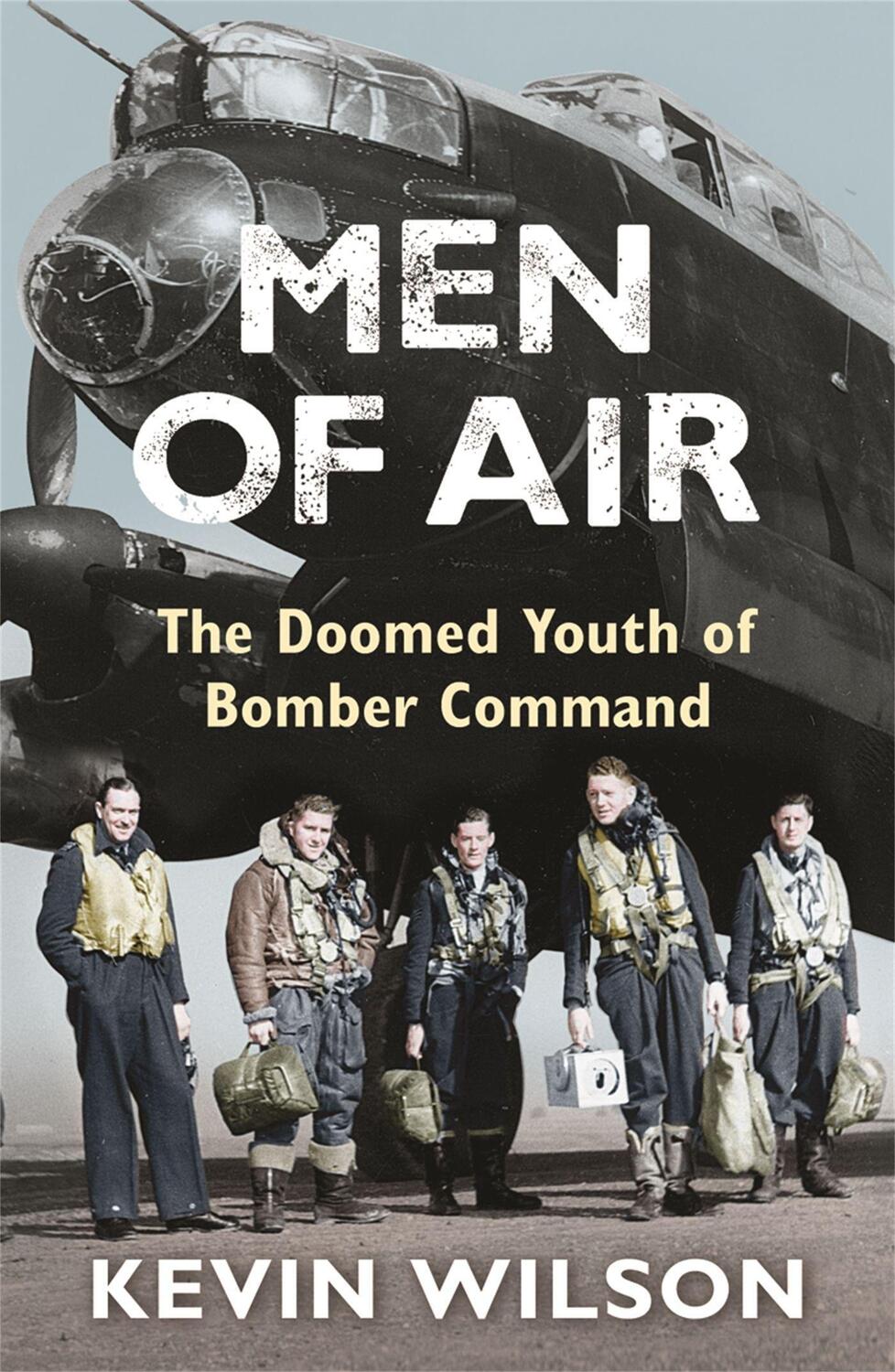 Cover: 9780753823989 | Men Of Air | The Doomed Youth Of Bomber Command | Kevin Wilson | Buch