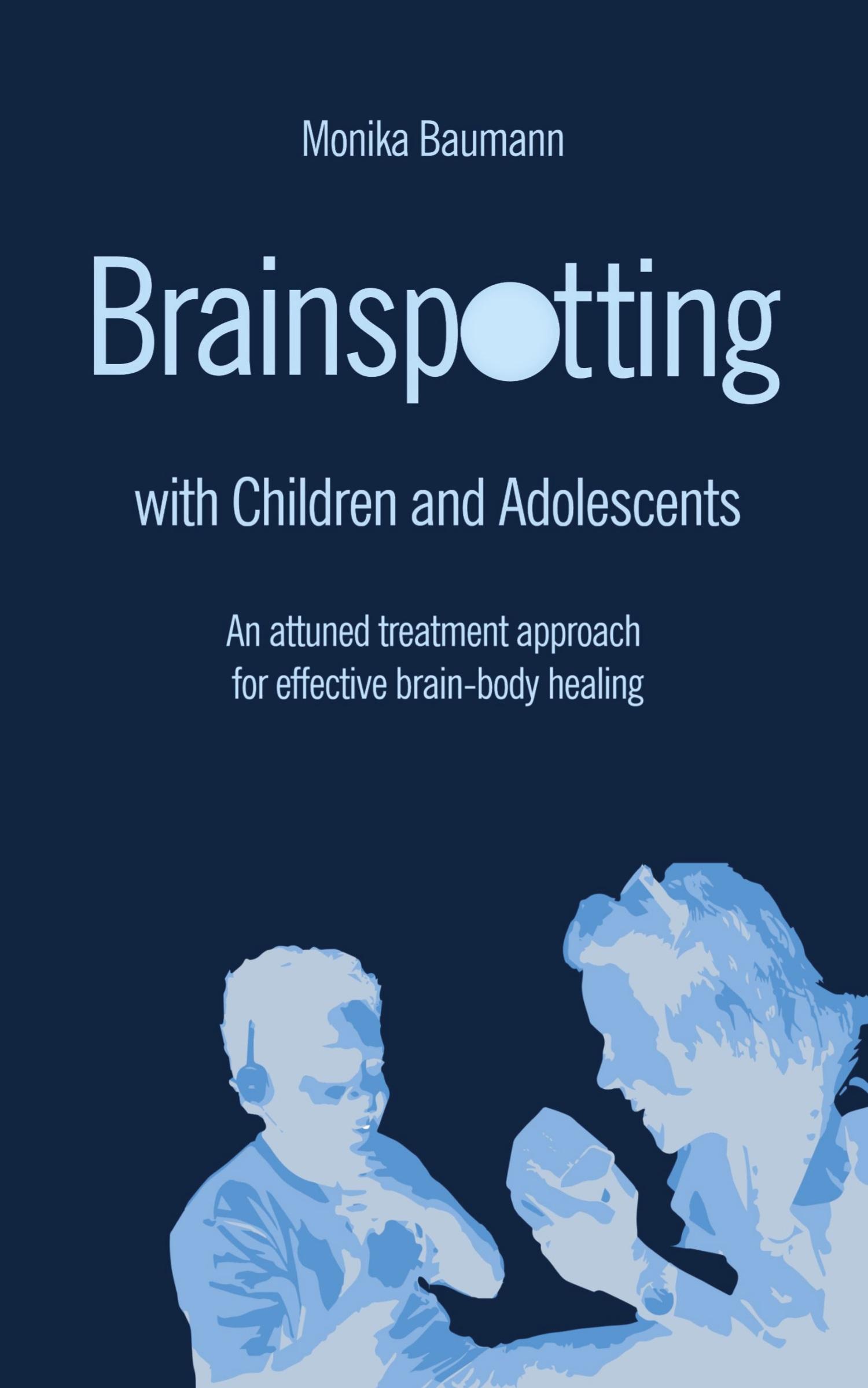 Cover: 9783950492781 | Brainspotting with Children and Adolescents | Monika Baumann | Buch