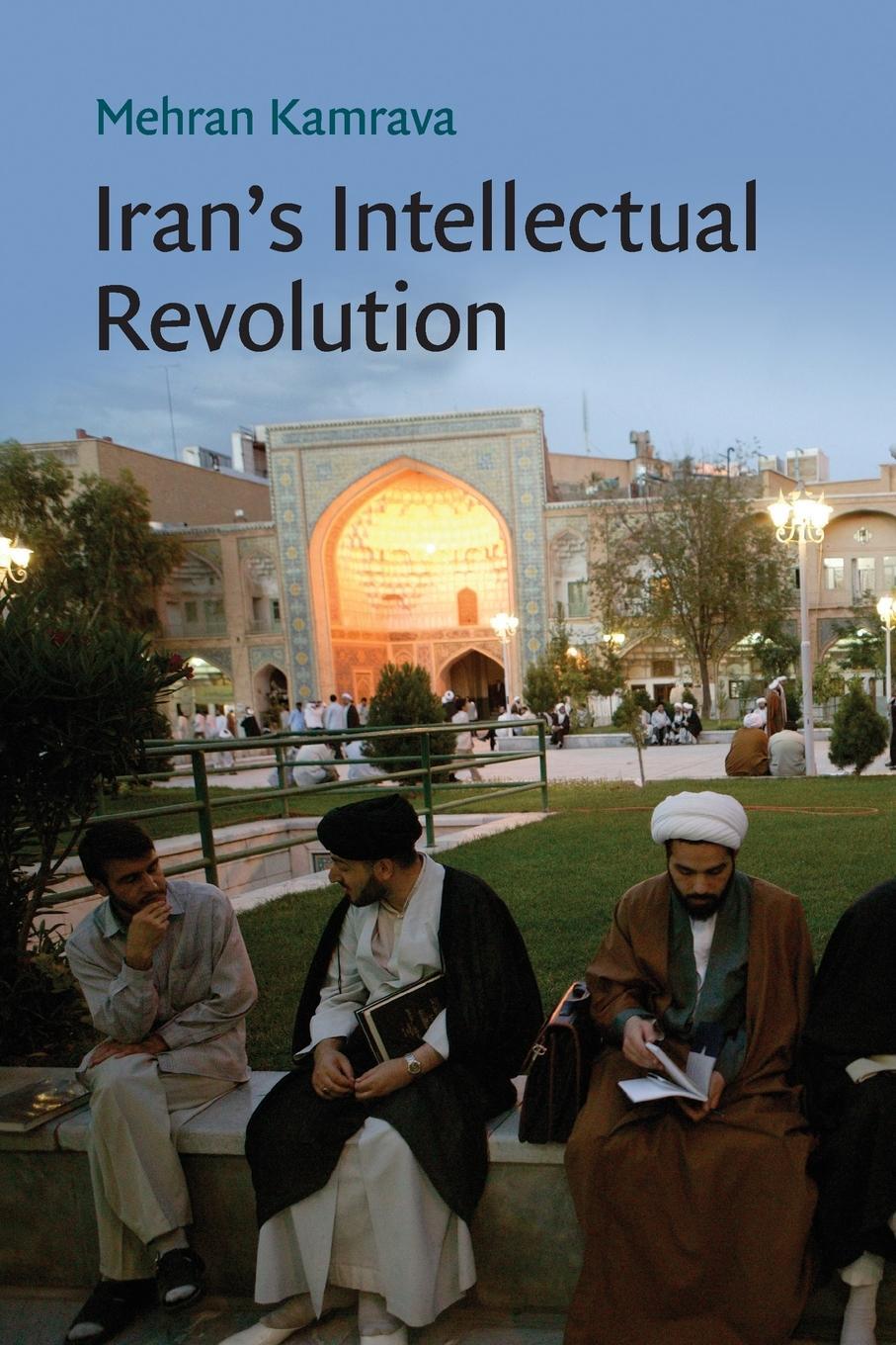 Cover: 9780521725187 | Iran's Intellectual Revolution | Mehran Kamrava | Taschenbuch | 2008