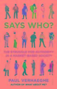 Cover: 9781911344445 | Says Who? | the struggle for authority in a market-based society