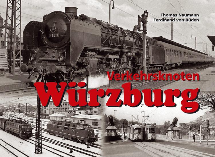 Cover: 9783882552478 | Verkehrsknoten Würzburg | Thomas Neumann (u. a.) | Buch | 112 S.