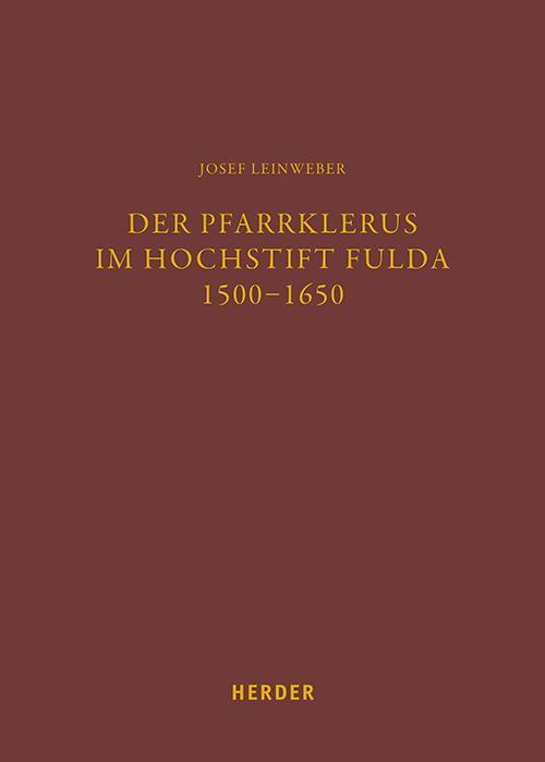 Cover: 9783451397301 | Der Pfarrklerus im Hochstift Fulda 1500-1650 | Josef Leinweber | Buch