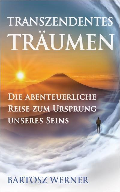 Cover: 9783964433848 | Transzendentes Träumen | Bartosz Werner | Taschenbuch | Deutsch | 2019
