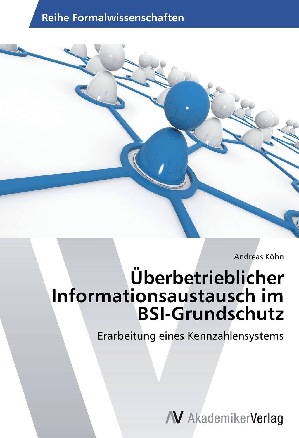 Cover: 9783639630770 | Überbetrieblicher Informationsaustausch im BSI-Grundschutz | Köhn