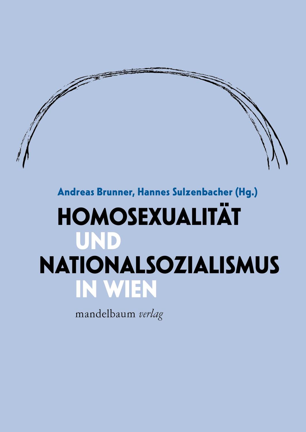 Cover: 9783991360223 | Homosexualität und Nationalsozialismus in Wien | Brunner (u. a.)
