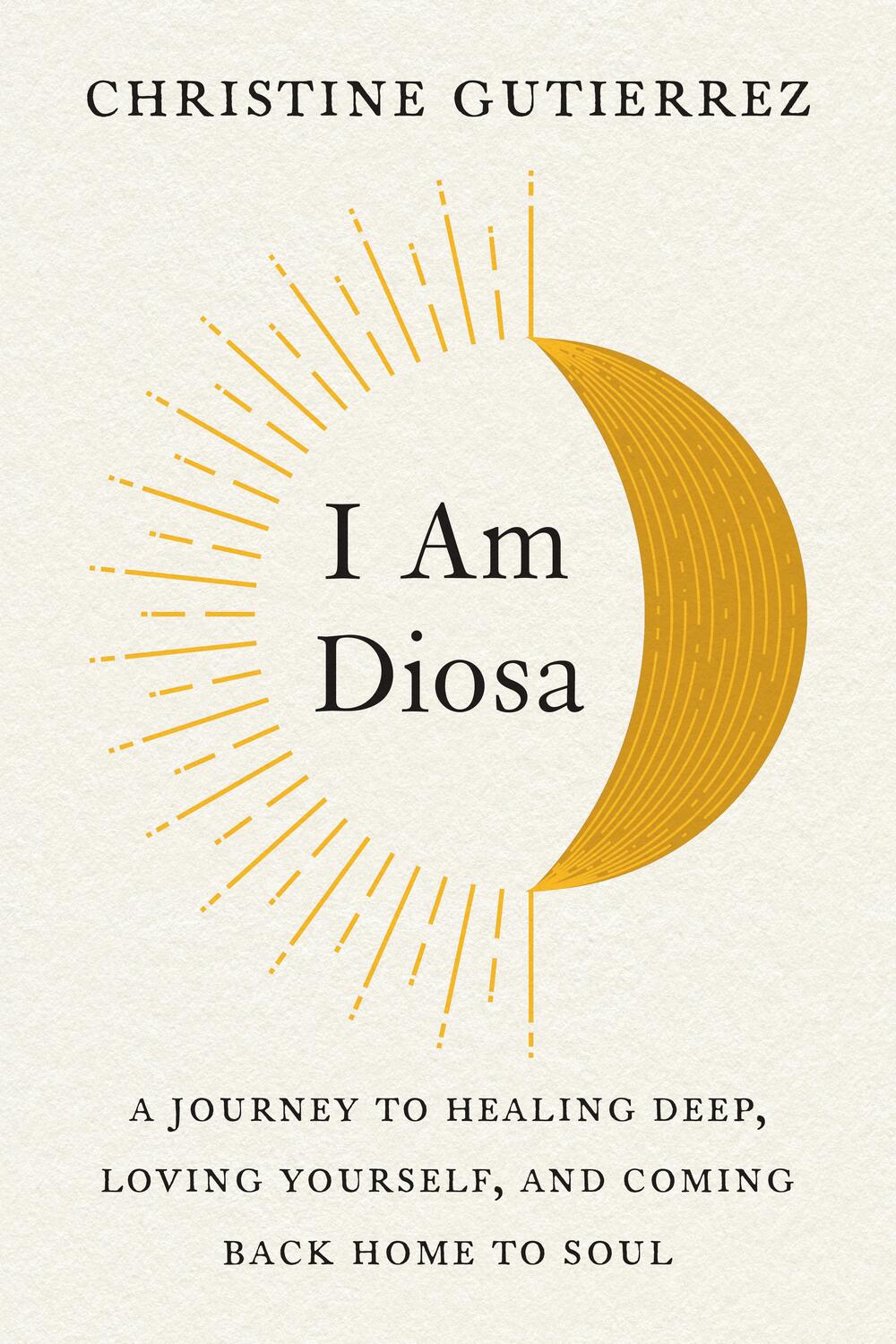 Cover: 9780593421437 | I Am Diosa: A Journey to Healing Deep, Loving Yourself, and Coming...