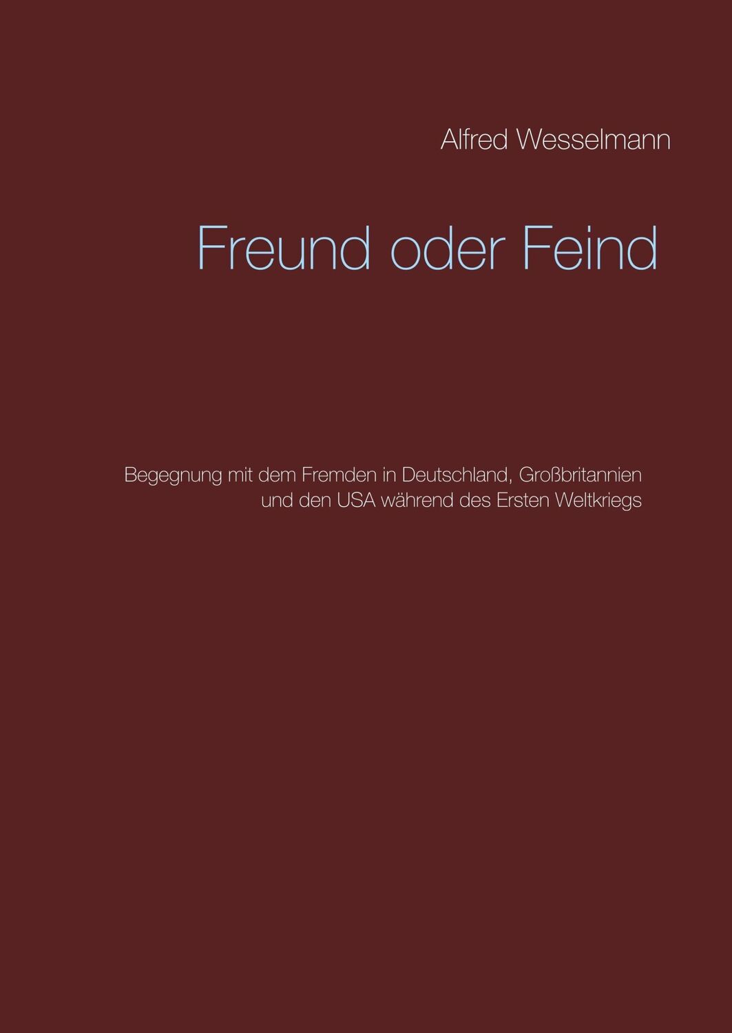 Cover: 9783746035451 | Freund oder Feind | Alfred Wesselmann | Buch | 524 S. | Deutsch | 2018