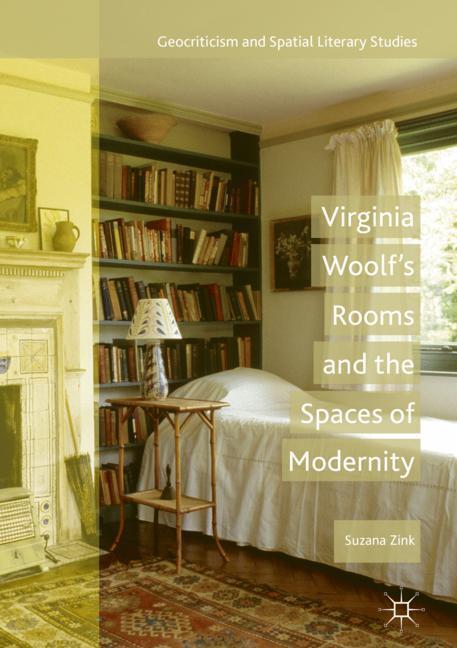 Cover: 9783319719085 | Virginia Woolf's Rooms and the Spaces of Modernity | Suzana Zink