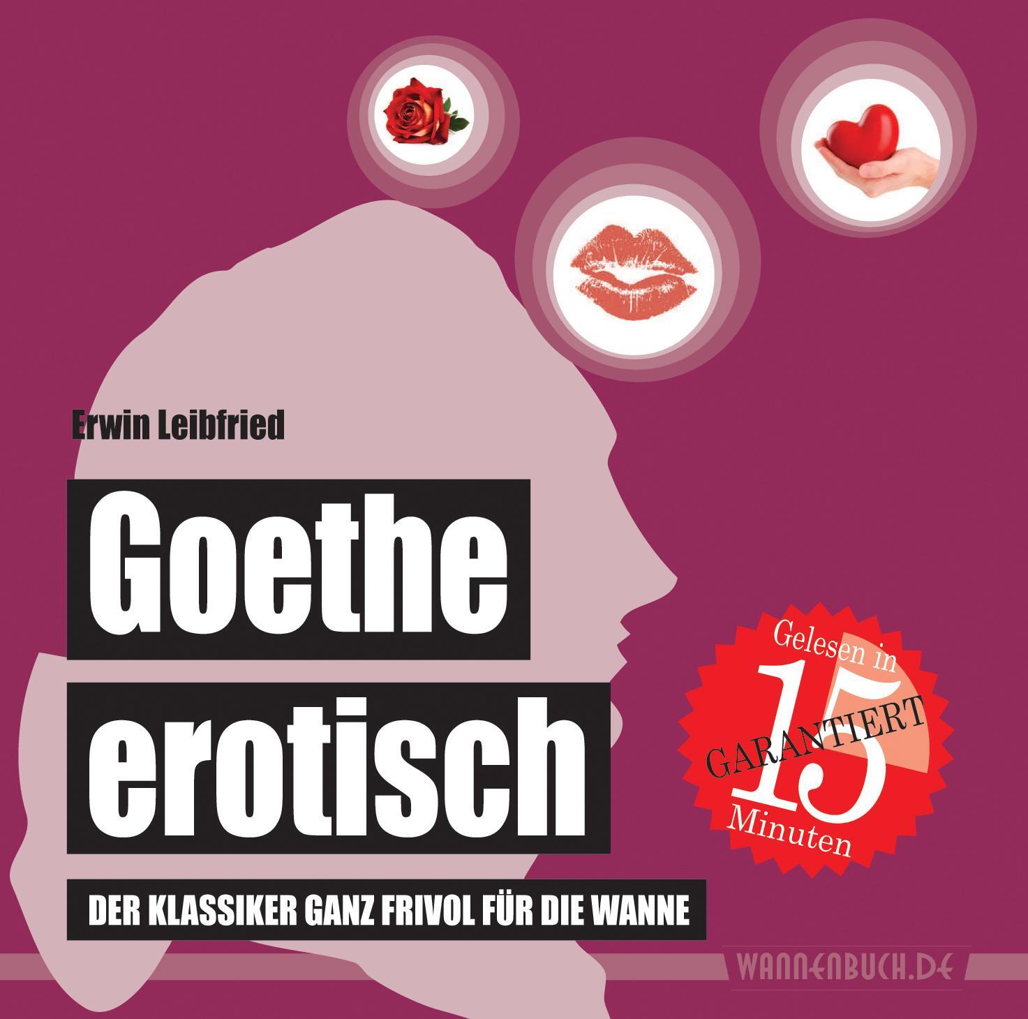 Cover: 9783981598919 | Goethe erotisch | Der Klassiker ganz frivol für die Wanne (Badebuch)
