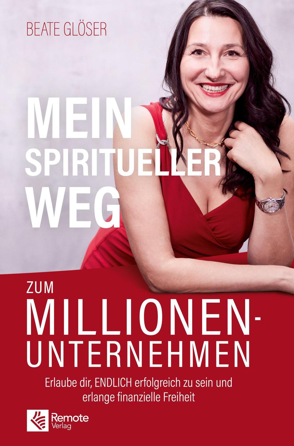 Cover: 9781955655781 | Mein spiritueller Weg zum Millionenunternehmen | Beate Glöser | Buch