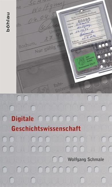 Cover: 9783205785538 | Digitale Geschichtswissenschaft | Wolfgang Schmale | Taschenbuch