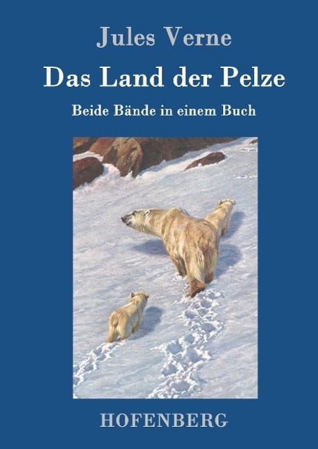Cover: 9783843077729 | Das Land der Pelze | Beide Bände in einem Buch | Jules Verne | Buch